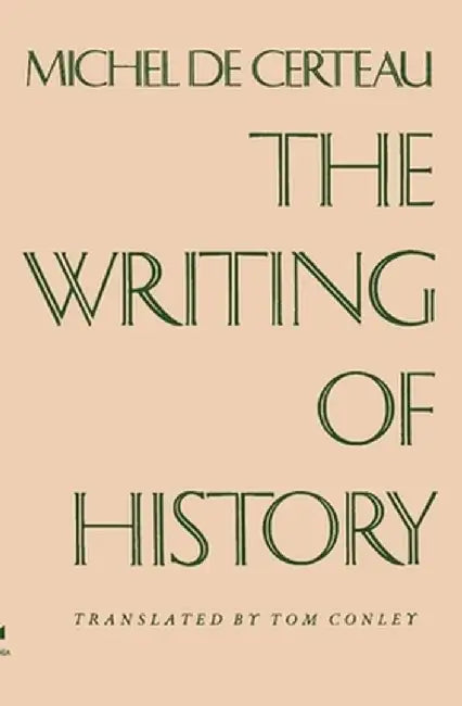 The Writing of History by Michel De Certeau