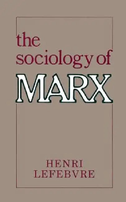 The Sociology of Marx by Henri Lefebvre
