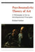 Psychoanalytic Theory of Art: A Philosophy of Art on Developmental Principles by Richard Kuhns