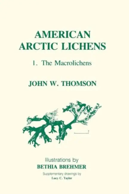 American Arctic Lichens: The Macrolichens by John Thomson, Bethia Brehmer