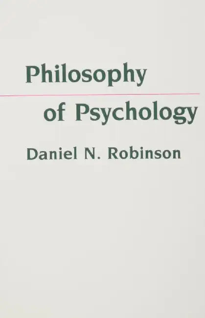 Philosophy of Psychology by Daniel N. Robinson
