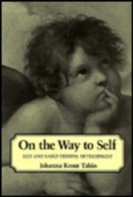 On the Way to Self: Ego and Early Oedipal Development by Johanna Krout Tabin