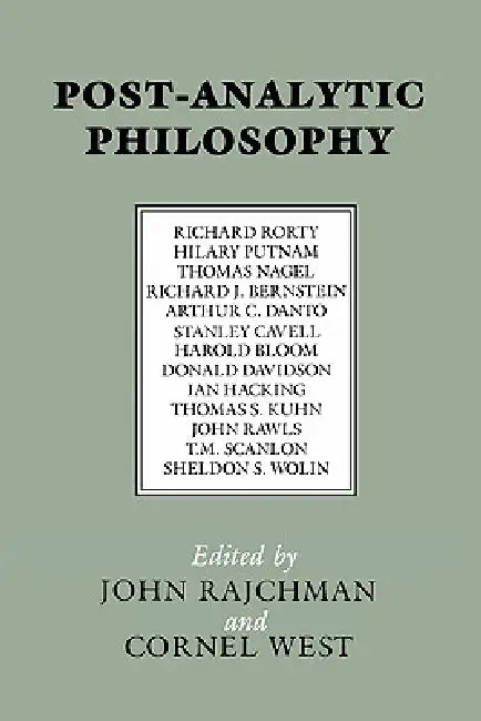 Post-Analytic Philosophy by John Rajchman, Cornel West