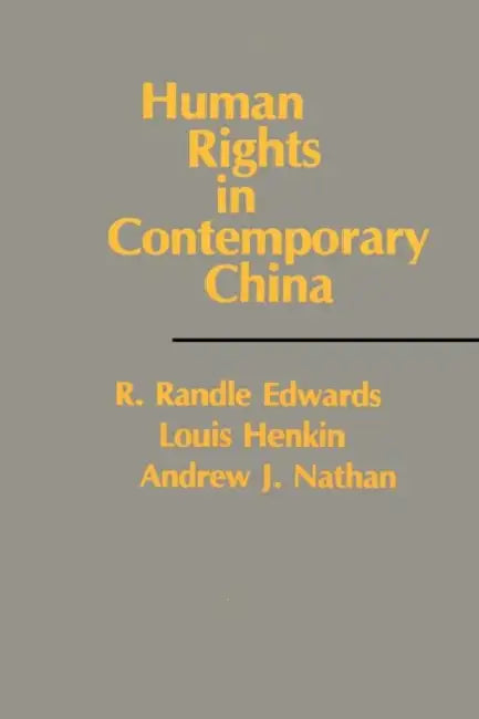 Human Rights in Contemporary China by R. Randle Edwards, Louis Henkin, Andrew J. Nathan