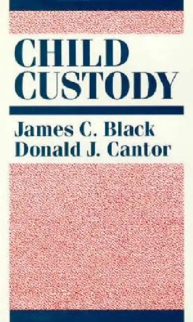 Child Custody by James Black, Donald Cantor