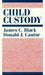 Child Custody by James Black, Donald Cantor