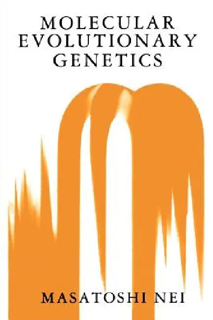 Molecular Evolutionary Genetics by Masatoshi Nei