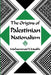 The Origins of Palestinian Nationalism by Muhammad Y. Muslih