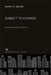 Subject to Change: Reading Feminist Writing by Nancy K. Miller