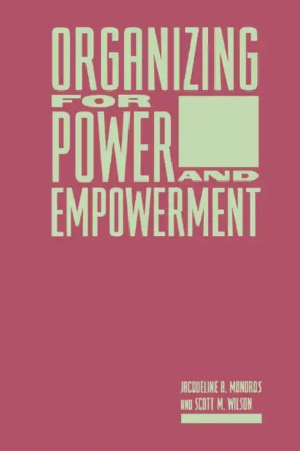 Organizing for Power and Empowerment by Jacqueline Mondros, Scott Wilson