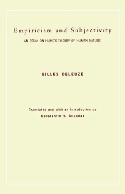 Empiricism and Subjectivity: An Essay on Hume's Theory of Human Nature by Gilles Deleuze