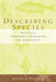Describing Species: Practical Taxonomic Procedure for Biologists by Judith E. Winston