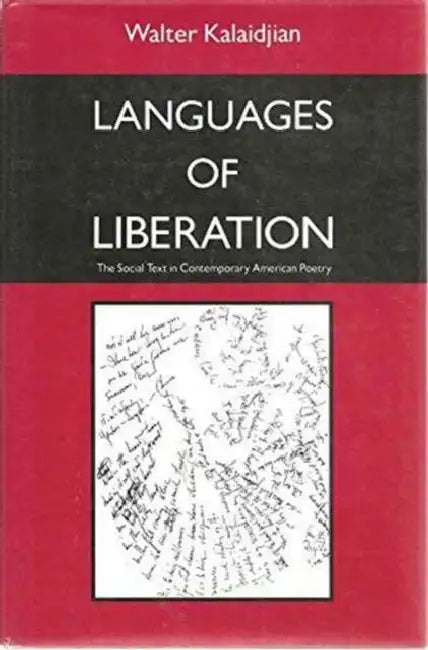 Languages of Liberation: The Social Text in Contemporary American Poetry by Walter Kalaidjian