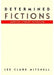 Determined Fictions: American Literary Naturalism by Lee Clark Mitchell