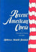 Recent American Opera: A Production Guide by Rebecca Kornick