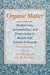 Organic Matter: Productivity, Accumulation, and Preservation in Recent and Ancient Sediments by Jean Whelan