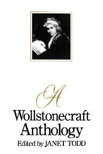 A Wollstonecraft Anthology by Janet Todd