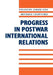 Progress in Postwar International Relations by Emanuel Adler, Emanuel Adler, Beverly Crawford
