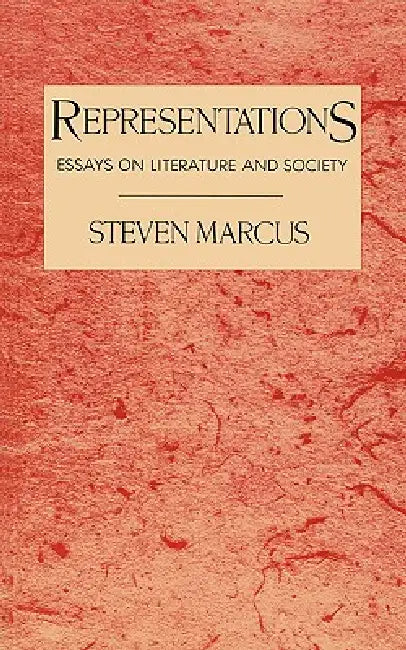 Representations: Essays on Literature and Society by Steven Marcus