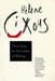 Three Steps on the Ladder of Writing by Hélène Cixous