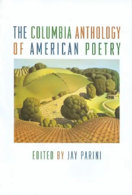 The Columbia History of American Poetry by Jay Parini, Brett Miller