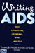 Writing AIDS: Gay Literature, Language, and Analysis by Timothy Murphy, Suzanne Poirier