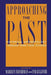Approaching the Past: Historical Anthropology Through Irish Case Studies by Marilyn Silverman