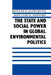 The State and Social Power in Global Environmental Politics by Ronnie Lipschutz, Ken Conca