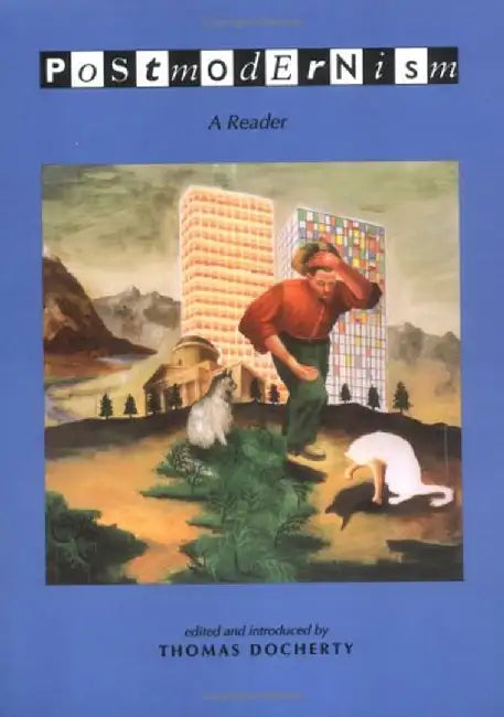 Postmodernism: A Reader by Thomas Docherty
