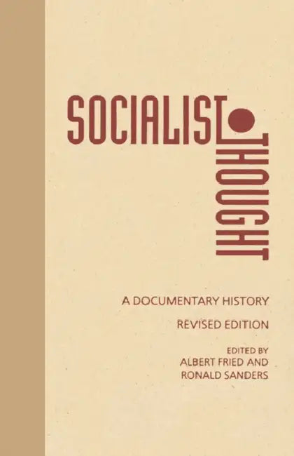 Socialist Thought: A Documentary History by Albert Fried, Ronald Sanders