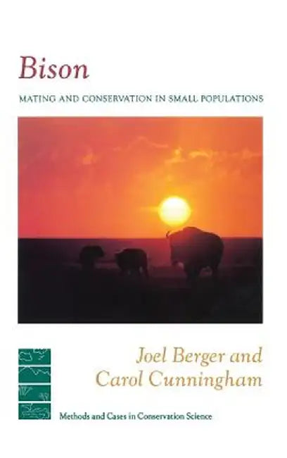 Bison: Mating and Conservation in Small Populations by Carol Cunningham