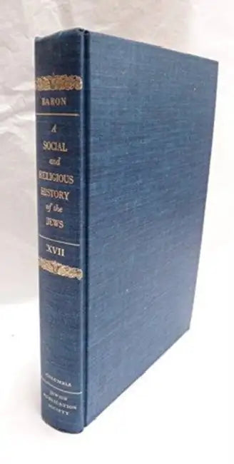 A Social and Religious History of the Jews: Late Middle Ages and Era of European Expansion (1200-1650): Byzantines, Mamelukes, and Maghribians by Salo Wittmayer Baron