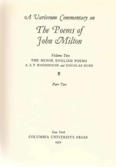 A Variorum Commentary on the Poems of John Milton: The Minor English Poems by A. S. P. Woodhouse