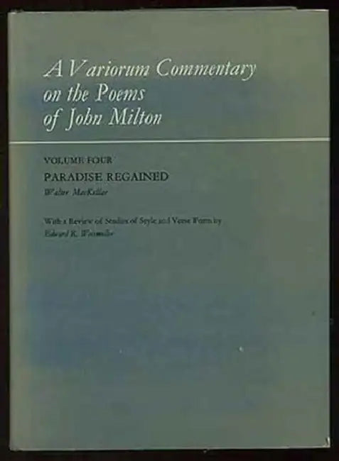 A Variorum Commentary of the Poems of John Milton: Paradise Regained by Walter Mackellar, Edward Weismiller, Merritt Hughes