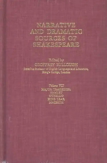 Narrative and Dramatic Sources of Shakespeare: Major Tragedies by Geoffrey Bullough