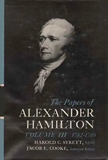 The Papers of Alexander Hamilton by Alexander Hamilton, Harold C. Syrett