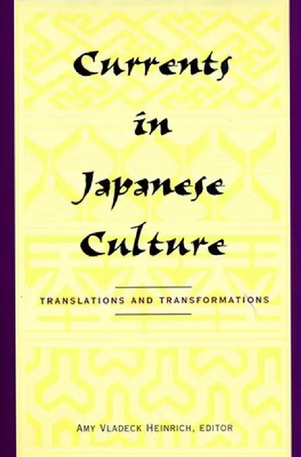 Currents in Japanese Culture: Translations and Transformations by Amy Vladeck Heinrich