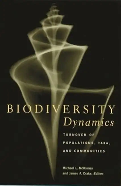 Biodiversity Dynamics: Turnover of Populations, Taxa, and Communities by Michael Mckinney