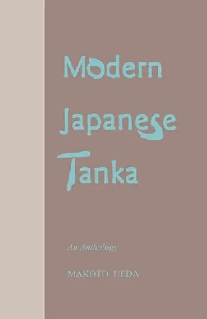 Modern Japanese Tanka: An Anthology by Makoto Ueda, Makoto Ueda