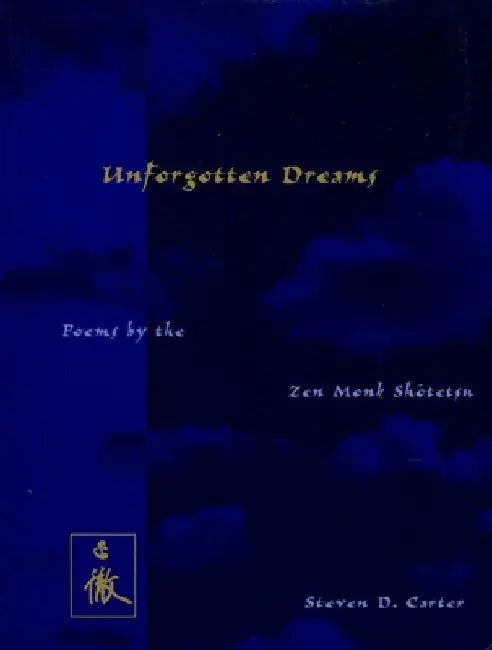 Unforgotten Dreams: Poems by the Zen Monk Shotetsu by Shōtetsu