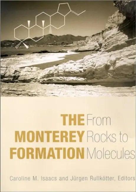 The Monterey Formation - From Rocks to M by Caroline Isaacs