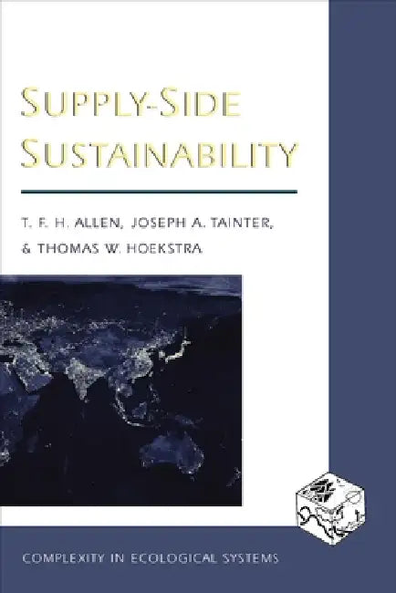 Supply-Side Sustainability by Timothy Allen, Joseph Tainter, Thomas Hoekstra