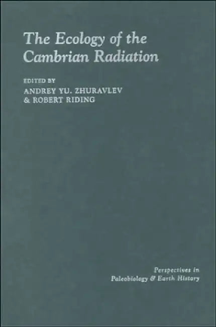 The Ecology of the Cambrian Radiation by Audrey Yu Zhuravlev