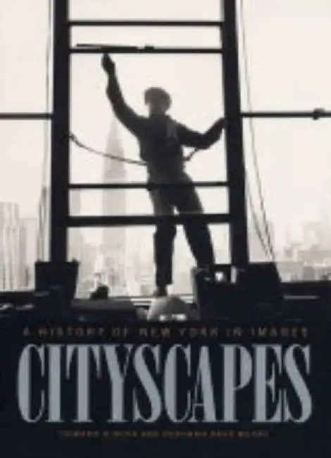 Cityscapes: A History of New York in Ima by Howard B. Rock