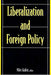 Liberalization and Foreign Policy by Miles Kahler