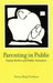 Parenting in Public: Family Shelter and Public Assistance by Donna Haig Friedman