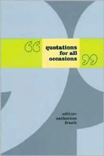 Quotations for All Occasions by Catherine Frank