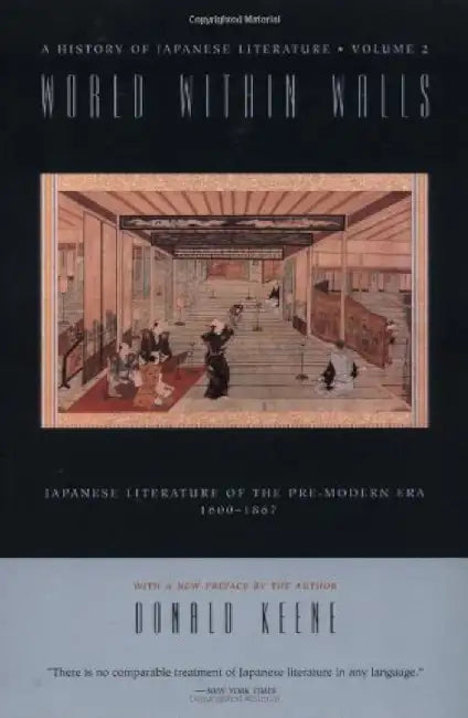 World Within Walls: Japanese Literature of the Pre-Modern Era, 1600â 1867 by Donald Keene