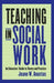 Teaching in Social Work: An Educators' Guide to Theory and Practice by Jeane Anastas