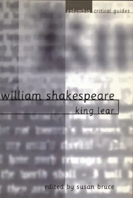 William Shakespeare: King Lear: Essays, Articles, Reviews by Susan Bruce